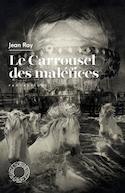 Carrousel des maléfices (Le) [nouvelle édition]